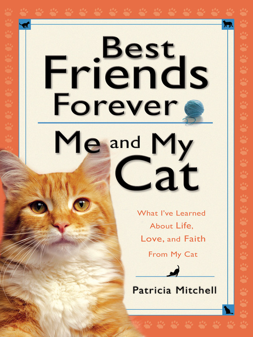 Title details for Best Friends Forever: Me and My Cat by Patricia Mitchell - Available